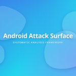 Android Attack Surface Analysis - Mapping Vulnerable Mobile Entry Points