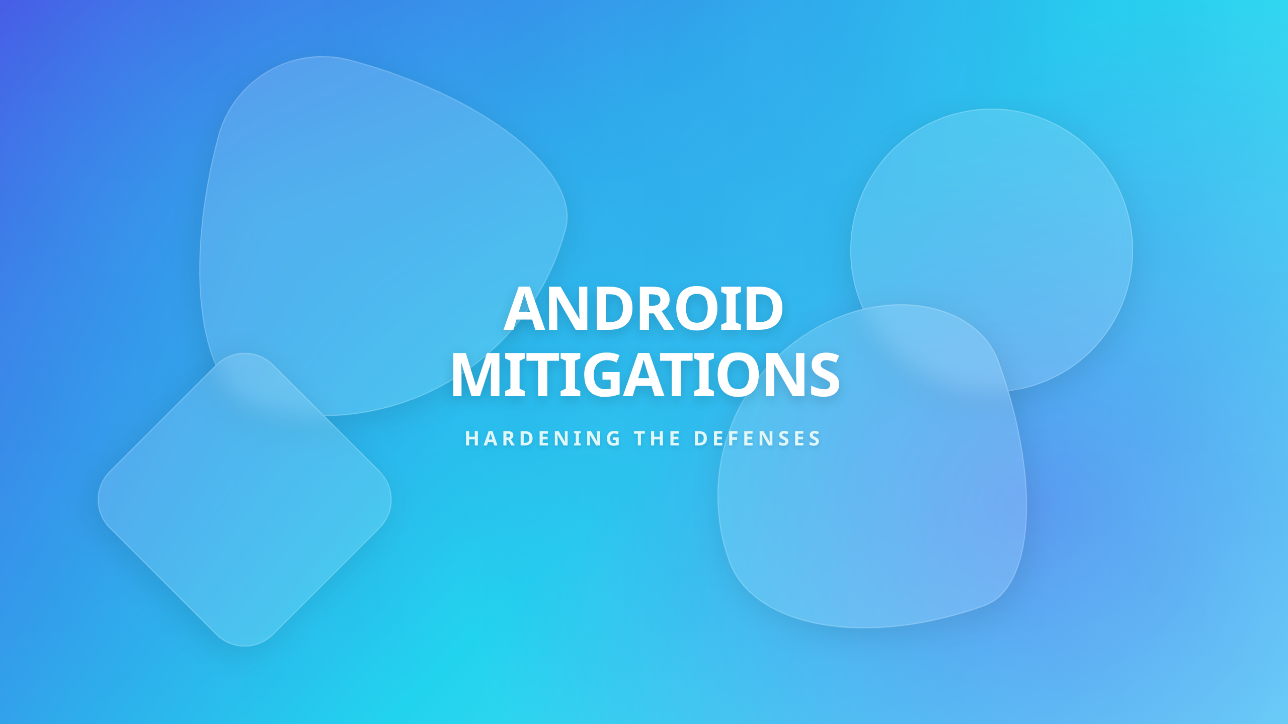 Android Exploit Mitigations - Layered Security Engineering Architecture