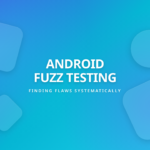 Android Fuzz Testing Guide Cover - How Fuzzing Finds Hidden Vulnerabilities Before Attackers Do