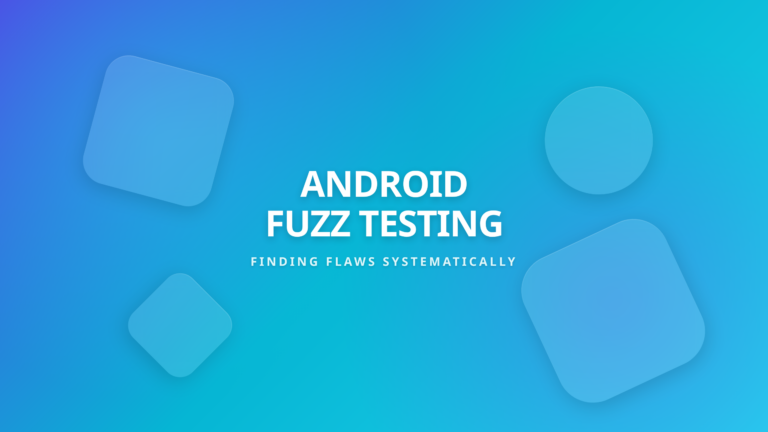 Android Fuzz Testing Guide Cover - How Fuzzing Finds Hidden Vulnerabilities Before Attackers Do
