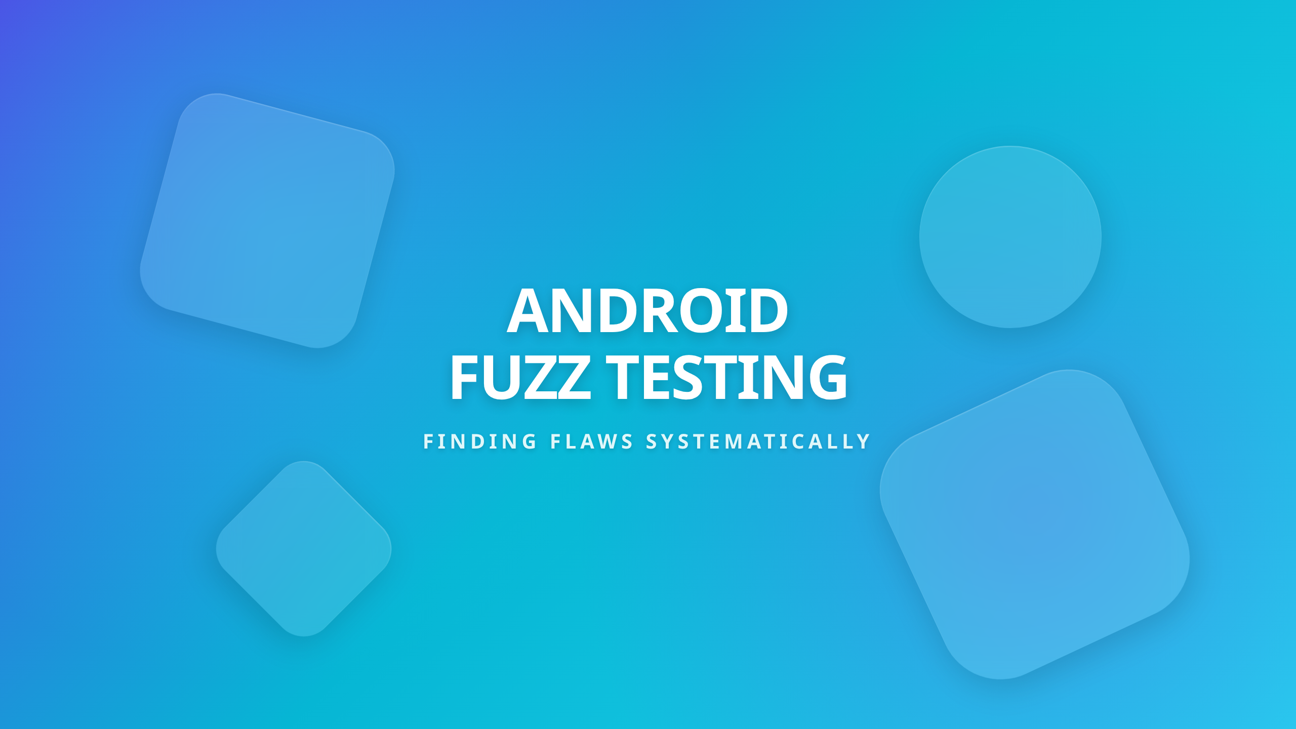 Android Fuzz Testing Guide Cover - How Fuzzing Finds Hidden Vulnerabilities Before Attackers Do